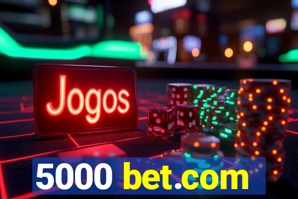 5000 bet.com